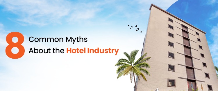 Myths About Hotel Industry