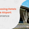 Benefits of Choosing Hotels Near Bangalore Airport: Comfort, Convenience & Beyond