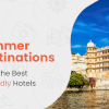 Top 7 Summer Destinations in India with the Best Couple-Friendly Hotels