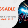 Unmissable Acts: Best Global Concerts Arriving in India from August 2025