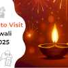 Top 10 Places to Visit in Diwali Vacation 2025