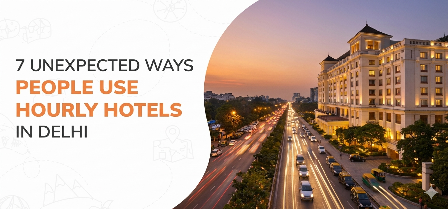 7 Unexpected Ways People Use Hourly Hotels in Delhi | Qwiksta
